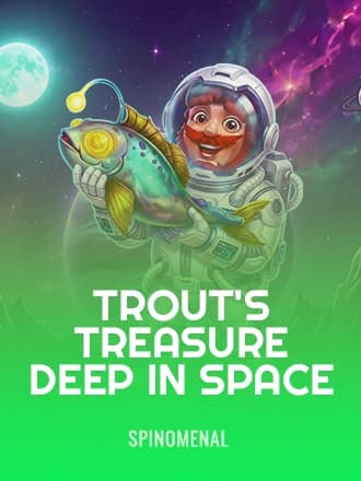 Trout's Treasure Deep in Space