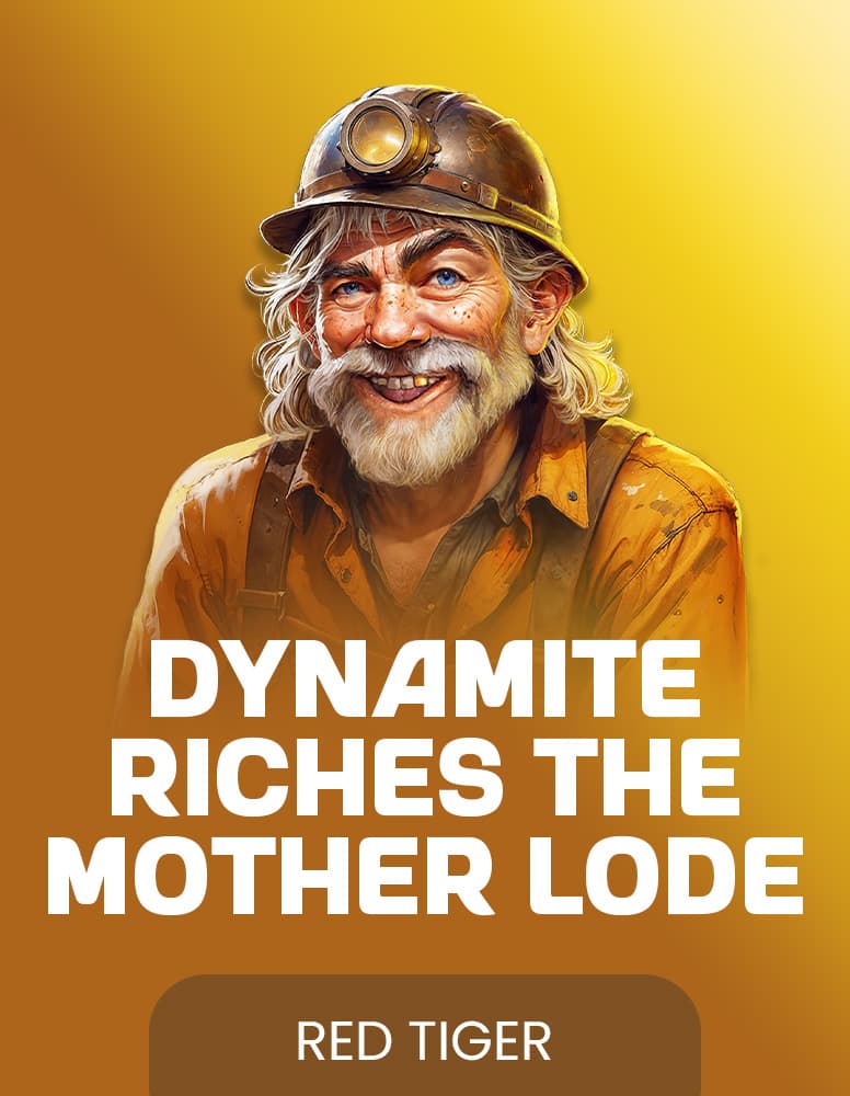 Dynamite Riches The Mother Lode